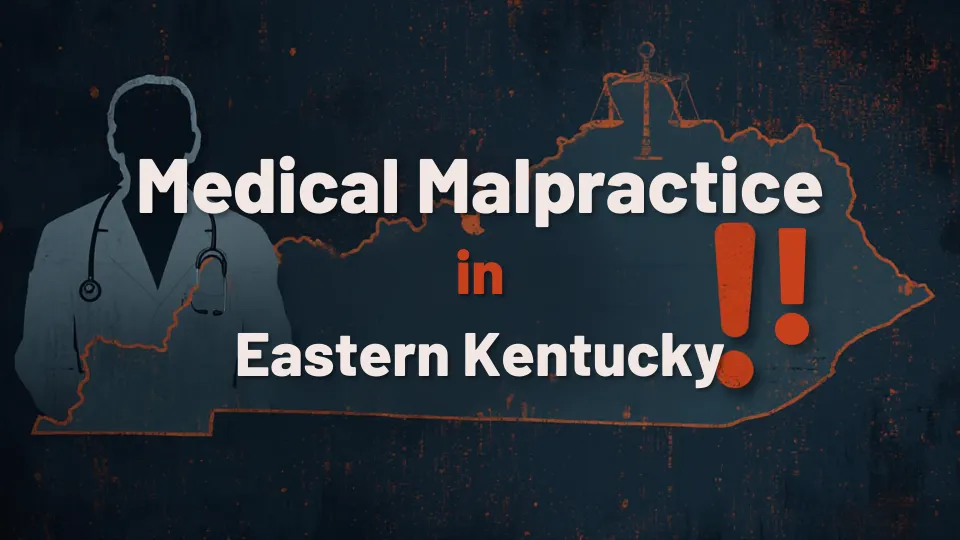 Medical Malpractice In Eastern Kentucky blog thumbnail image